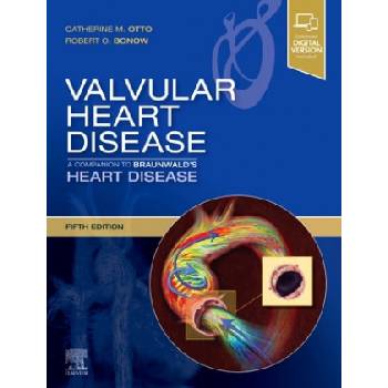 Valvular Heart Disease: A Companion to Braunwald's Heart Disease | Robert O. Bonow