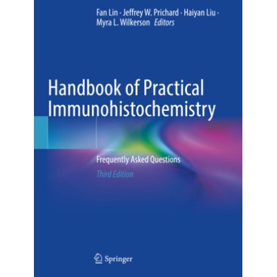Handbook of Practical Immunohistochemistry | Fan Lin, Jeffrey W. Prichard, Haiyan Liu, Myra L. Wilkerson