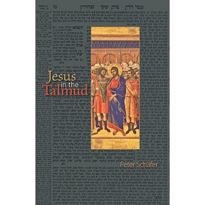 Jesus in the Talmud - P. Schafer – Hledejceny.cz