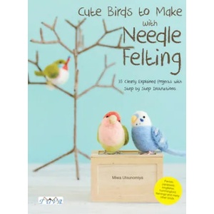 Cute Birds to Make with Needle Felting | Utsunomiya Miwa (ISBN: 9786059192811)