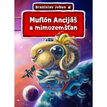 Muflón Ancijáš a mimozemšťan Branislav Jobus