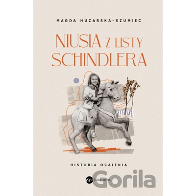 Niusia z listy Schindlera - Magda Huzarska-Szumiec