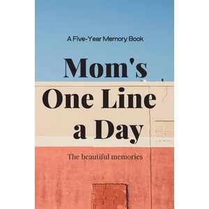 Mom's One Line a Day | The Beautiful Memories (ISBN: 9781655726705)