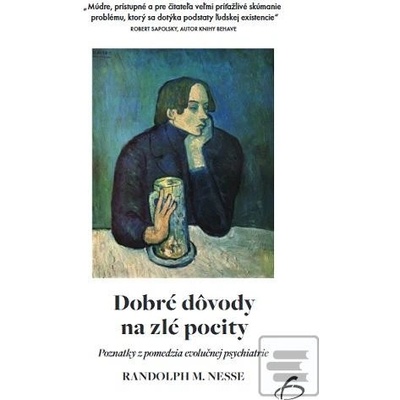 Dobré dôvody na zlé pocity - Randolph M. Nesse