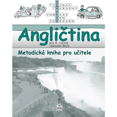 Angličtina pro 5. ročník základní školy Metodická kniha pro učitele