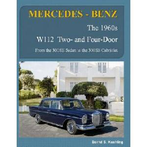 MERCEDES-BENZ, The 1960s, W112 Two- and Four-Door | Bernd S Koehling (ISBN: 9781986791090)