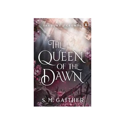 The Queen of the Dawn - S.M. Gaither