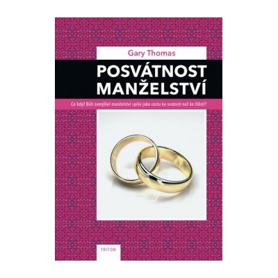 Posvátnost manželství Gary Thomas