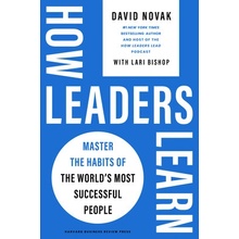 How Leaders Learn Master the Habits of the World's Most Successful People Novak David