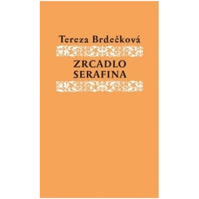Zrcadlo Serafína Tereza Brdečková CZ