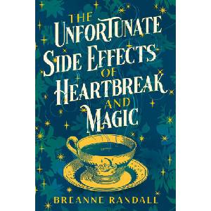 The Unfortunate Side Effects of Heartbreak and Magic (ISBN: 9781035904884)