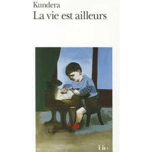 La vie est ailleurs | Milan Kundera (ISBN: 9782070368341)