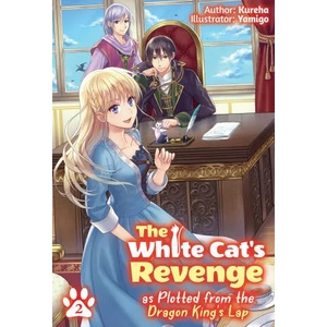 White Cat's Revenge as Plotted from the Dragon King's Lap: Volume 2 | Yamigo, David Evelyn (ISBN: 9781718319967)