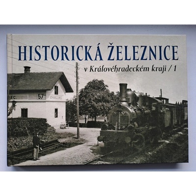 Historická železnice v Královéhradeckém kraji 1