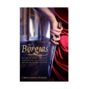 Borgias | Christopher Hibbert (ISBN: 9781849019941)