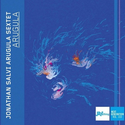JONATHAN SALVI ARUGULA... - ARUGULA - JAZZ THING NEXT GENERATION VOL. 103 CD