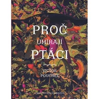 Proč umírají ptáci - Victor Pouchet