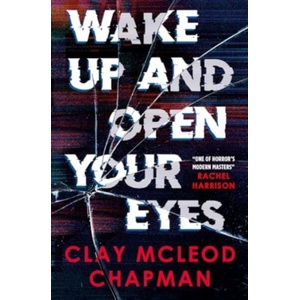 Wake Up and Open Your Eyes | Clay Chapman (ISBN: 9781803368283)