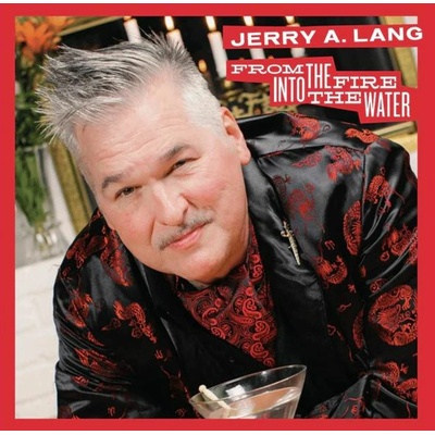 Lang Jerry A. - From the Fire Into the Water CD