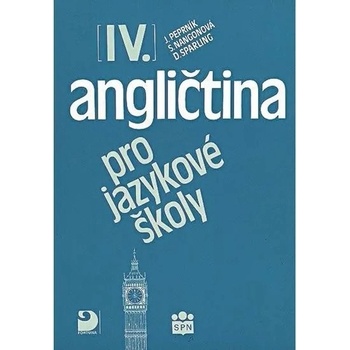 Angličtina pro jazykové školy IV. - Jaroslav Peprník, Stella Nangonová, Don Sparling