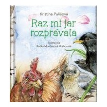 Raz mi jar rozprávala - Pulišová Kristína