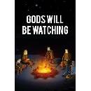 Gods Will Be Watching