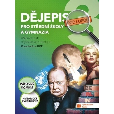 Dějepis pod lupou 3 pro SŠ a gymnázia - učebnice