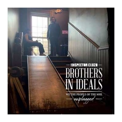 Brothers In Deals - We The People Of The Soil - Unplugged - The Inspector Cluzo LP