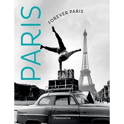 Forever Paris: Timeless Photographs of the City of Lights - Keystone Press Agency