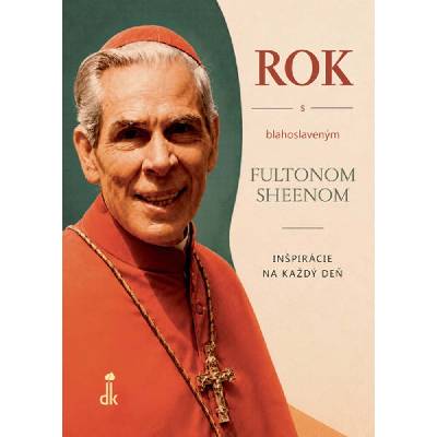 Rok s blahoslaveným Fultonom Sheenom - Fulton John Sheen