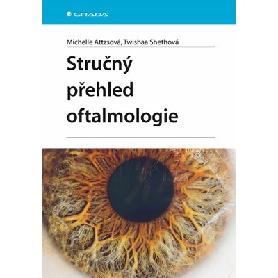 Stručný přehled oftalmologie - Michelle Attzsová