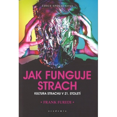 Jak funguje strach - Frank Furedi