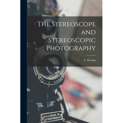 Stereoscope and Stereoscopic Photography