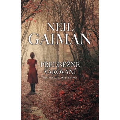 Předběžné varování. Krátké fikce a disturbance - Neil Gaiman - Polaris