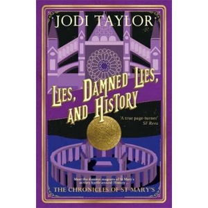 Lies, Damned Lies, and History | Jodi Taylor (ISBN: 9781472264282)