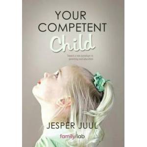 Your Competent Child | Jesper Juul (ISBN: 9781452538921)