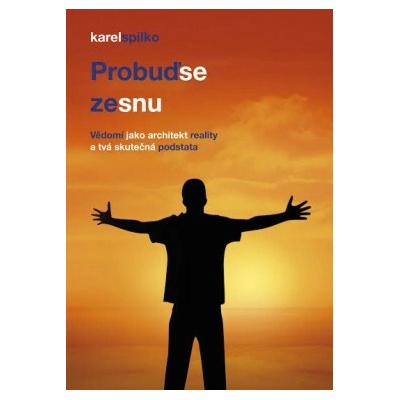 Probuď se ze snu - Spilko Karel