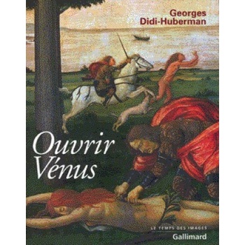 Ouvrir Vénus | Didi-Huberman