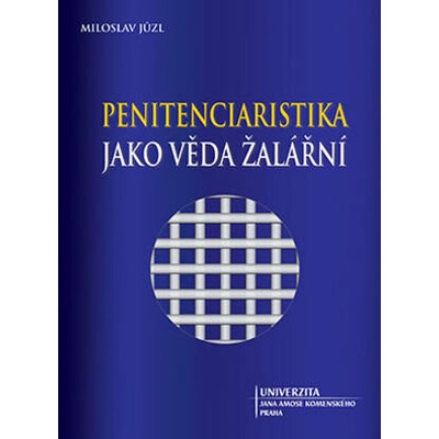 Penitenciaristika jako věda žalářní