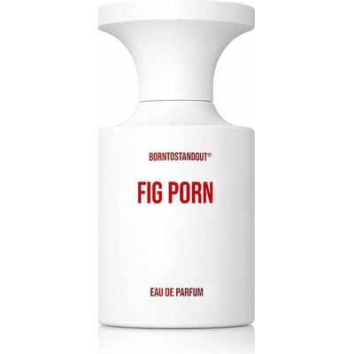 Borntostandout Fig Porn parfumovaná voda unisex 50 ml