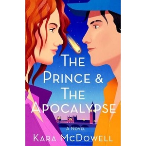 The Prince & the Apocalypse | McDowell, Kara (ISBN: 9781250873064)