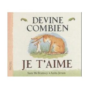 Devine combien je t'aime | Sam McBratney, Anita Jeram (ISBN: 9782211039697)