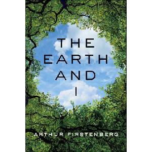 The Earth and I | FIRSTENBERG ARTHUR (ISBN: 9781510781832)