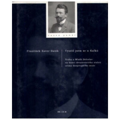 Vyučil jsem se u Kafků - Xaver Bašík František