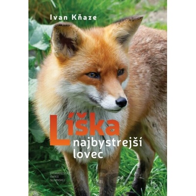 Líška najbystrejší lovec - Ivan Kňaze