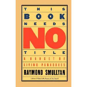 This Book Needs No Title | Raymond Smullyan (ISBN: 9780671628314)