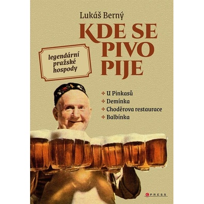 Kde se pivo pije: Legendární pražské hospody