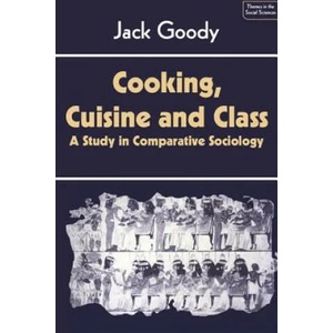 Cooking, Cuisine and Class | Jack Goody (ISBN: 9780521286961)