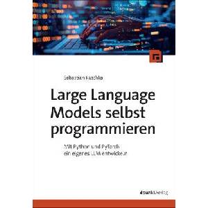 Large Language Models selbst programmieren (ISBN: 9783988890443)