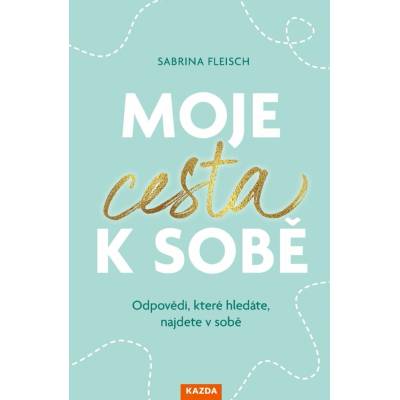 Moje cesta k sobě - Sabrina Fleisch